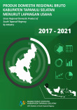 Produk Domestik Regional Bruto Kabupaten Tapanuli Selatan Menurut Lapangan Usaha Tahun 2017 - 2021
